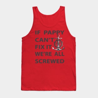 If Dad Can't Fix it we are Screwed Tank Top